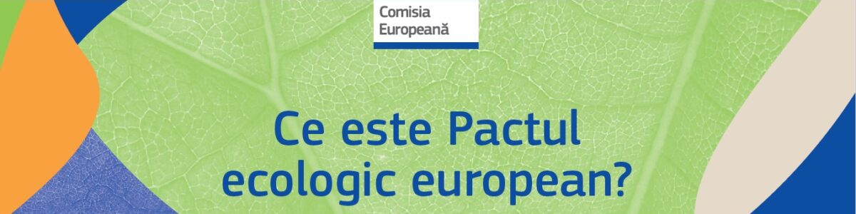 Ce este Pactul ecologic european?