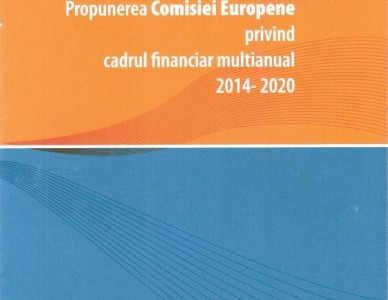 Propunerea Comisiei Europene privind cadrul financiar multianual 2014-2020