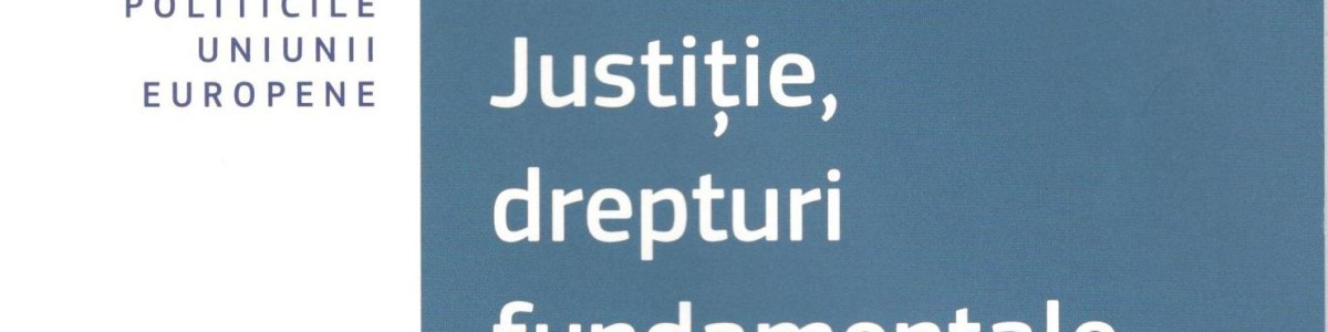 Justiție, drepturi fundamentale și egalitate