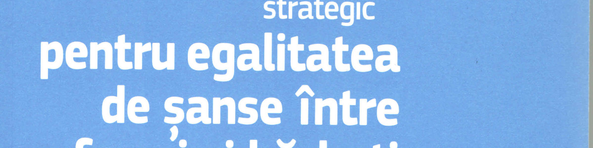 Angajamentul strategic pentru egalitatea de șanse între femei și bărbați 2016 – 2019